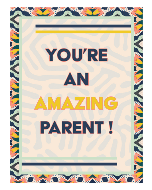 You're An Amazing Parent